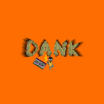 Dank by Moe Dapper