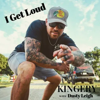 I Get Loud by Kingery