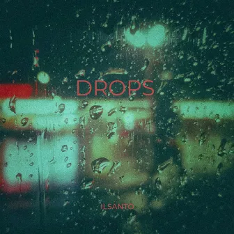 DROPS by Il Santo