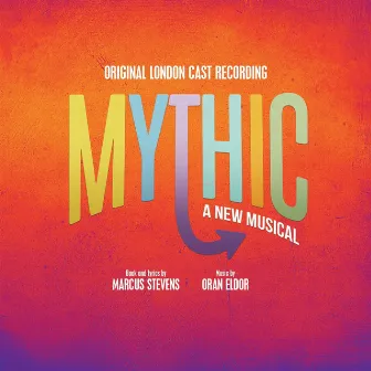 Mythic (Original London Cast Recording) by Unknown Artist