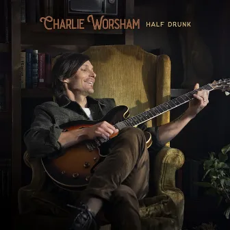 Half Drunk by Charlie Worsham