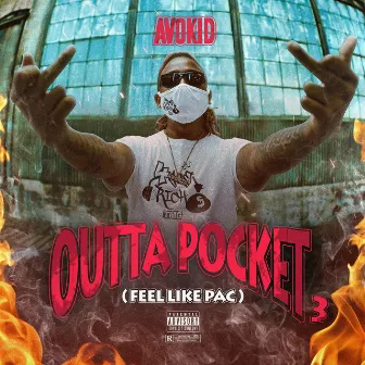 Avokid Outta Pocket 3 (Feel Like Pac) - Single by Avokid