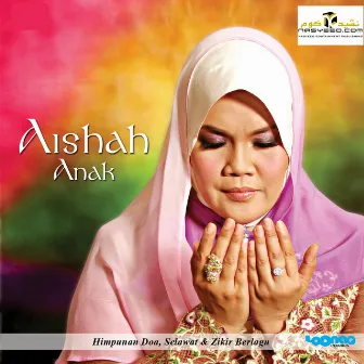 Anak - Himpunan Doa, Selawat & Zikir Berlagu by Aishah