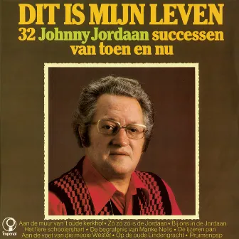 Dit Is Mijn Leven - 32 Johnny Jordaan Successen Van Toen En Nu (Remastered 2022) by Johnny Jordaan