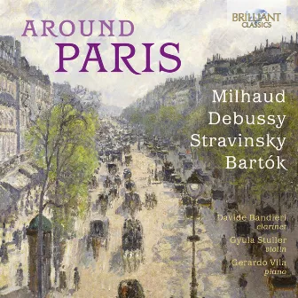 Around Paris: Milhaud, Debussy, Stravinsky, Bartók by Gyula Stuller