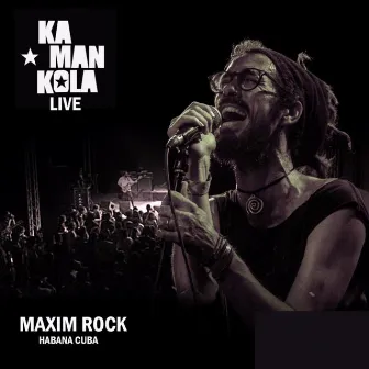 Kamankola Live Maxim Rock by Kamankola