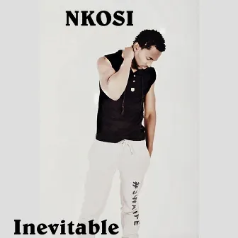 Inevitable by Nkosi