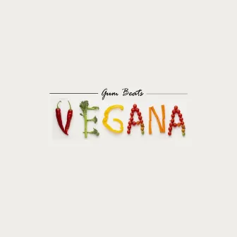 Vegana by Gum Beats