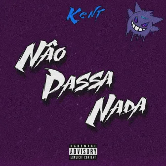 Não Passa Nada by Keni