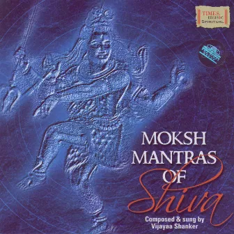 Moksh Mantras Of Shiva by Vijayaa Shanker