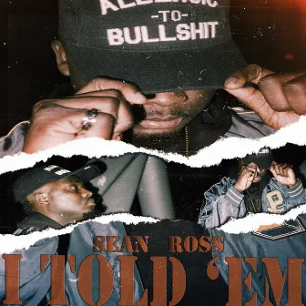 I Told 'Em by Sean Ross