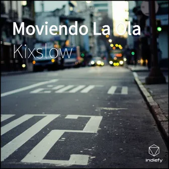 Moviendo La Ola by Kixslow