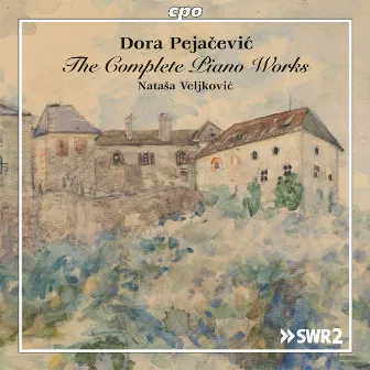 Pejačević: Complete Piano Works by Natasa Veljkovic