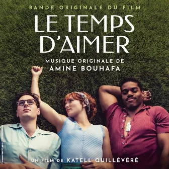 Le temps d'aimer (Bande originale du film) by Amine Bouhafa