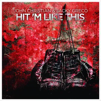 Hit'm Like This by John Christian