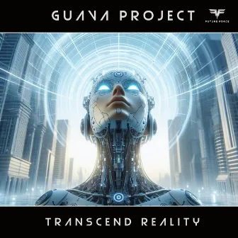 Transcend Reality by Guava Project