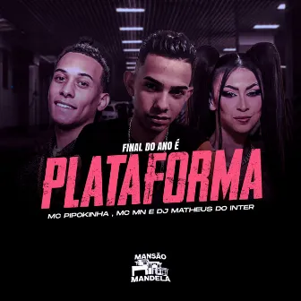 Final do Ano É Plataforma by DJ Matheus do Inter