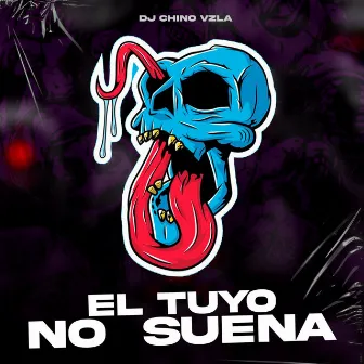 El Tuyo No Suena by Dj Chino Vzla