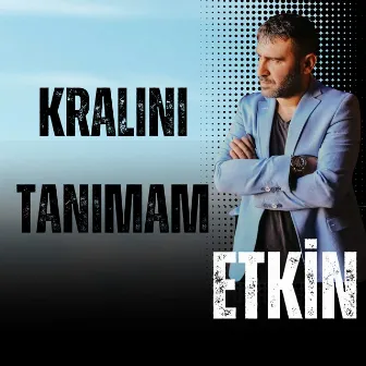 Kıralını Tanımam by Etkin