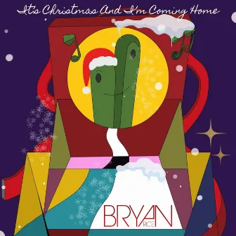 It's Christmas and I'm Coming Home by Bryan Rice