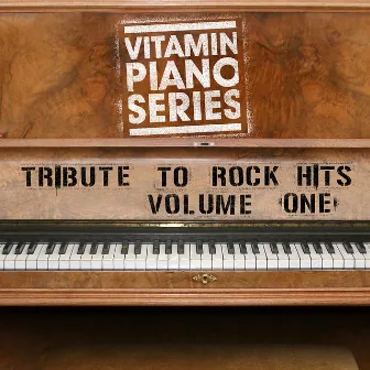 Vitamin Piano Series: Tribute to Rock Hits, Vol.1 by Vitamin Piano Series