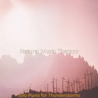 Solo Piano for Thunderstorms by Natural Music Therapy