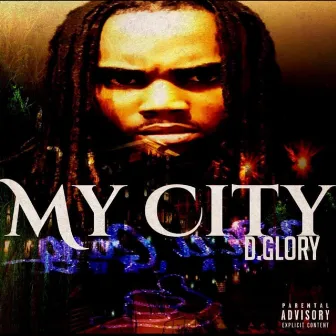 My City by D Glory