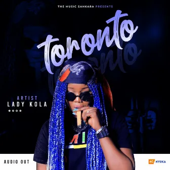 Toronto by Lady Kola