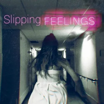 Slipping Feelings by De Gast