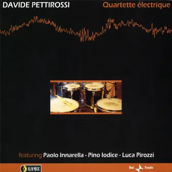 Quartette Electrique by Davide Pettirossi