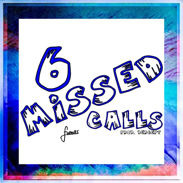 6 Missed Calls