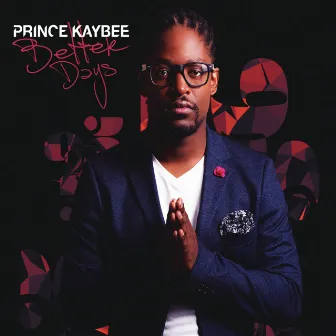 Better Days by Prince Kaybee