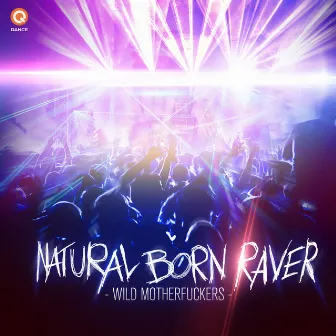 Natural Born Raver by Wild Motherfuckers