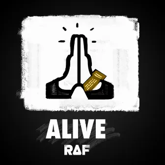 Alive by RAF