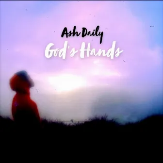 God's Hands by Ash Daily