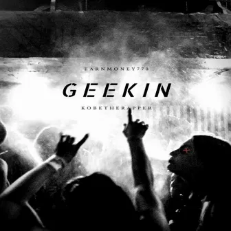 Geekin by Kobe The Rapper