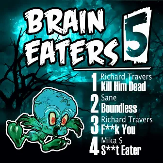 Brain Eaters EP 005 by Sane