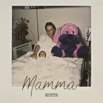 Mamma by OG Eastbull