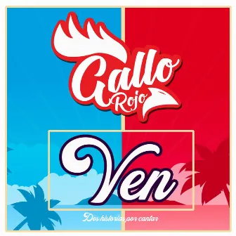 Ven by Gallo Rojo