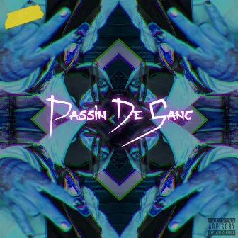 Passin De Gang by Djinn Lux