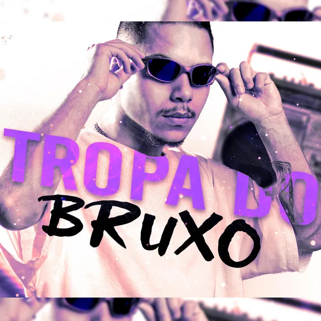 MEGA TROPA DO BRUXO