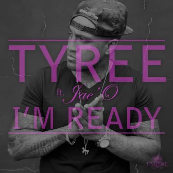 I'm Ready by Tyree