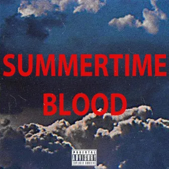 summertimeblood by 攬佬SKAI ISYOURGOD