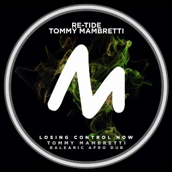 Losing Control Now (Tommy Mambretti Balearic Afro Dub) by Tommy Mambretti