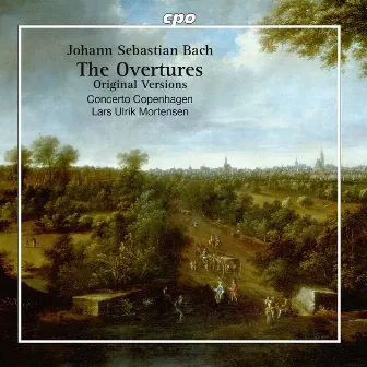 J.S. Bach: The Overtures (Original Versions) by Concerto Copenhagen