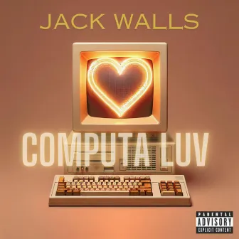 Computa Luv by Jack Walls