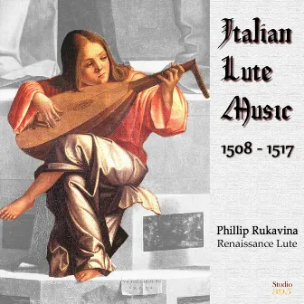 Italian Lute Music 1508-1517 by Phillip Rukavina