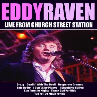 Eddy Raven Live From Church Street Station by Eddy Raven