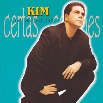 Certas Canções by Kim