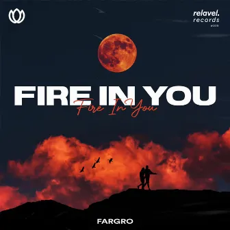 Fire in You by Fargro